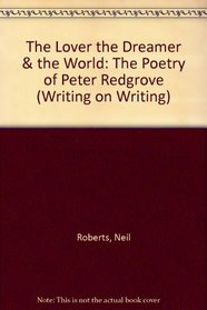 The Lover the Dreamer  the World: The Poetry of Peter Redgrove
