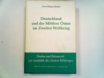 Deutschland und der Mittlere Osten im Zweiten Weltkrieg (Studien und Dokumente zur Geschichte des Zweiten Weltkrieges) (German Edition)