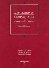 Adjudication of Criminal Justice, Cases and Problems (American Casebook)