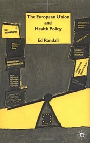 The European Union and Health Policy