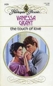 The Touch Of Love (Harlequin Presents, No 1426)