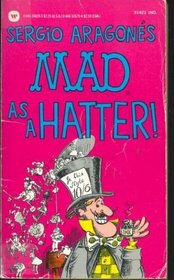 Mad as a Hatter!