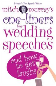 One-Liners for Wedding Speeches: And How to Get Laughs