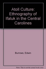 An Atoll Culture: Ethnography of Ifaluk in the Central Carolines