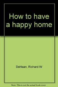 How to have a happy home