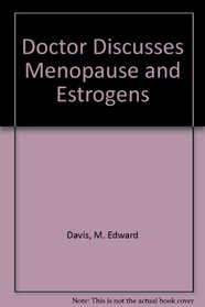 Doctor Discusses Menopause and Estrogens