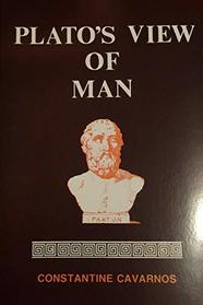 Plato's View of Man: Two Bowen Prize Essays Dealing With the Problem of the Destiny of Man and the Individual Life, Together With Selected Passages from Plato's Dialogues