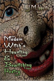 Madam Witch's Haunting and Bewitching Poetry