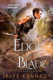 The Edge of the Blade (Uncharted Realms, Bk 2)