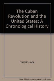 Cuban Revolution and the United States: A Chronological History