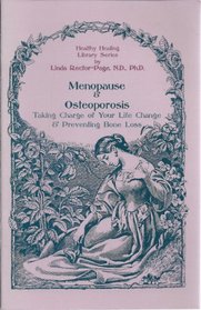 Menopause and Osteoporosis: Taking Charge of Your Life Change and Preventing Bone Loss (Healthy Healing Library Series)