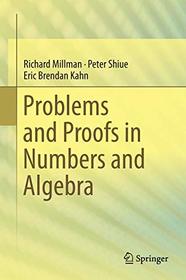 Problems and Proofs in Numbers and Algebra