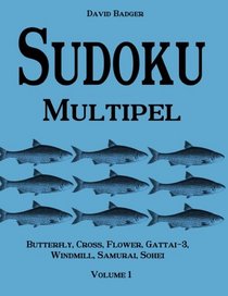 Sudoku Multipel: Butterfly, Cross, Flower, Gattai-3, Windmill, Samurai, Sohei - Volume 1