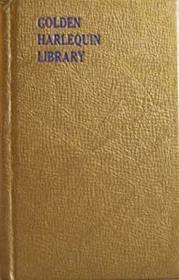 Golden Harlequin Library, Vol XXXIV: Doctor Max / Cameron of Gare / Dear Adversary