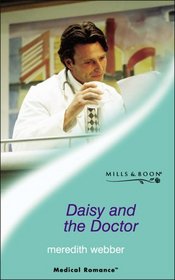 Daisy and the Doctor (Medical Romance, No 107)