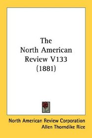 The North American Review V133 (1881)