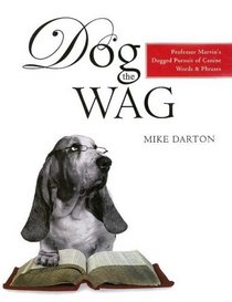 Dog The Wag: Mr.Jeffries' Dogged Pursuit of Canine Words and Phrases