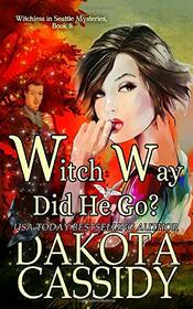 Witch Way Did He Go? (Witchless In Seattle Mysteries)