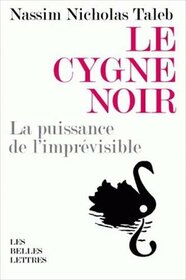 Le Cygne noir: La puissance de l'imprvisible (Romans, Essais, Poesie, Documents) (French Edition)