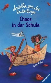 Arabella aus der Zauberlampe. Chaos in der Schule.