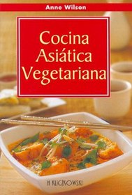 Cocina Asiatica Vegetariana (Spanish Edition)