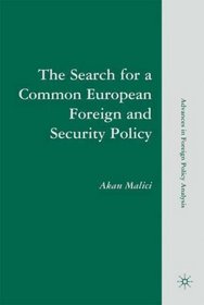 The Search for a Common European Foreign and Security Policy: Leaders, Cognitions, and Questions of Institutional Viability (Advances in Foreign Policy Analysis)