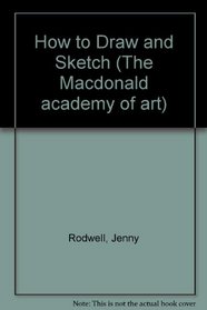 How to Draw and Sketch (The Macdonald academy of art)