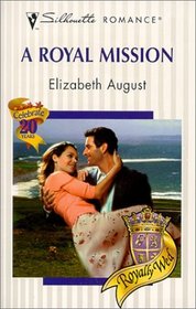 A Royal Mission (Royally Wed) (Silhouette Romance, No 1446)