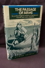 The Passage of Arms: An Archaeological Analysis of Prehistoric Hoards and Votive Deposits