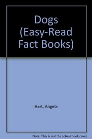 Dogs (Easy-Read Fact Books.)