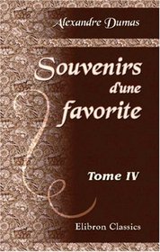 Souvenirs d'une favorite: Tome 4 (French Edition)