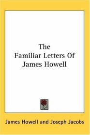 The Familiar Letters Of James Howell