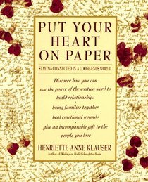 Put Your Heart on Paper : Staying Connected In A Loose-Ends World