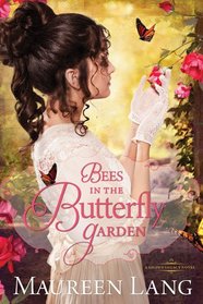 Bees in the Butterfly Garden (Gilded Legacy, Bk 1)