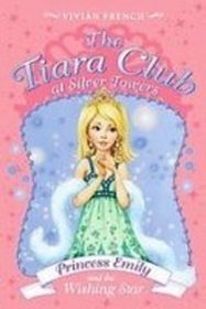 Princess Emily and the Wishing Star (Tiara Club)
