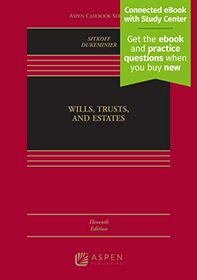 Wills, Trusts, and Estates, Eleventh Edition: [Connected eBook with Study Center] (Aspen Casebook)