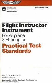 Flight Instructor-Instrument for Airplane  Helicopter Practical Test Standards: #FAA-S-8081-9B (Practical Test Standards series)