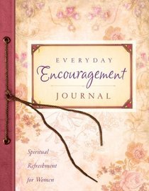 Everyday Encouragement Journal (Spiritual Refreshment for Women)