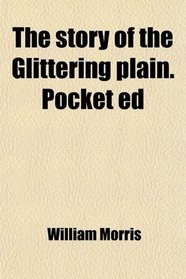 The story of the Glittering plain. Pocket ed