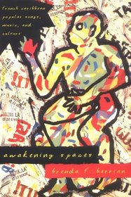 Awakening Spaces : French Caribbean Popular Songs, Music, and Culture (Chicago Studies in Ethnomusicology)