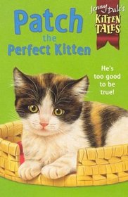 Patch the Perfect Kitten (Jenny Dale's Kitten Tales)