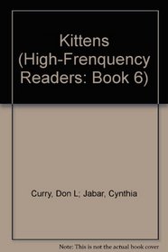 Kittens (High-Frenquency Readers: Book 6)