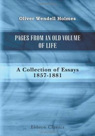 Pages from an Old Volume of Life: A Collection of Essays, 1857-1881
