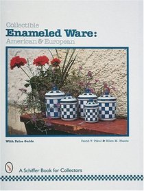 Collectible Enameled Ware: American & European (Schiffer Book for Collectors)