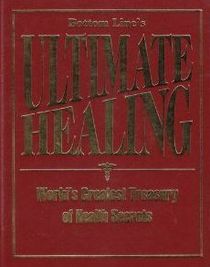 Bottom Line's Ultimate Healing World's Greatest Treasury of Health Secrets Vol. II (Vol II)