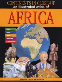 An Illustrated Atlas of Africa (Continents in Close-up)