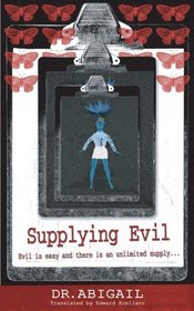 Supplying Evil: Evil is easy and there is an unlimited supply . . .