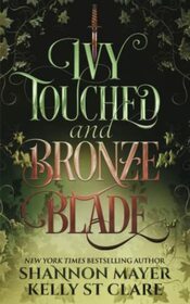 Ivy Touched and Bronze Blade (World of Honey and Ice)