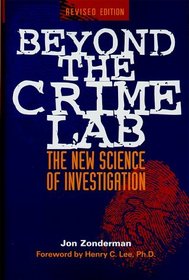 Beyond the Crime Lab: The New Science of Investigation, Revised Edition