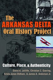 The Arkansas Delta Oral History Project: Culture, Place, and Authenticity (Writing, Culture, and Community Practices)